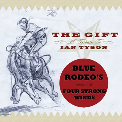 Four Strong Winds (from The Gift - A Tribute To Ian Tyson) - Single - Blue Rodeo