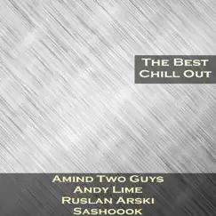 The Best Chill Out - EP by Amind Two Guys album reviews, ratings, credits
