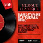 Dvořák: Symphonie No. 9 "Du Nouveau Monde" (Stereo Version) - コンスタンティン・シルヴェストリ & フランス国立管弦楽団