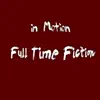 Full Time Fiction album lyrics, reviews, download