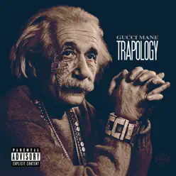Trapology (Deluxe) - Gucci Mane