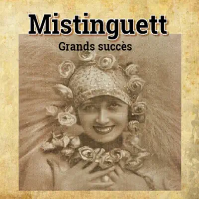 Mistinguett-Grands succès - Mistinguett Mistinguett-Grands succès - Mistinguett