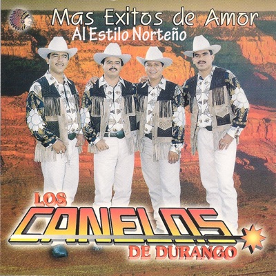 Mas Éxitos de Amor - Los Canelos de Durango