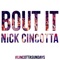 Bout It - Nick Cincotta lyrics