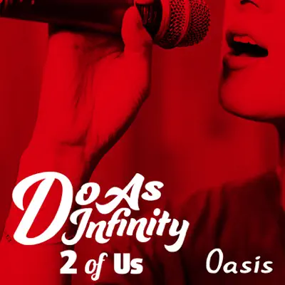 Oasis (2 of Us) - Single - Do As Infinity