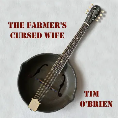 The Farmer's Cursed Wife - Single - Tim O'Brien