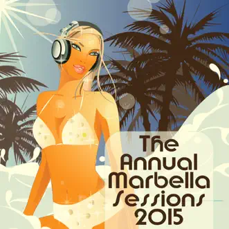 The Annual Marbella Sessions 2015 by Various Artists album reviews, ratings, credits