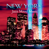 New York Jazz Mood Music – Smooth Jazz Lounge for Special Occasions, Dinner Party, Candelight Dinner, Intimate Moments, Chill Songs, Cool Instrumental Music, Easy Listening, NY Nightlife - Relaxing Piano Bar Masters