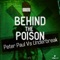 Behind the Poison - Peter Paul & Underbreak lyrics