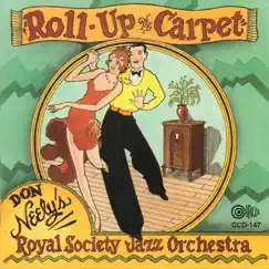 Roll-Up the Carpet (feat. Don Neely, Frederick Hodges, Steve Apple, Dix Bruce, Jeff Wells, Frank Davis, Mark Warren, Lin Patch, Brent Bergman & Kent Mikasa) by Don Neely's Royal Society Jazz Orchestra album reviews, ratings, credits