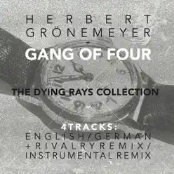 The Dying Rays (feat. Herbert Gronemeyer) - EP - Gang Of Four The Dying Rays (feat. Herbert Gronemeyer) - EP - Gang Of Four
