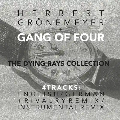 The Dying Rays (feat. Herbert Gronemeyer) - EP - Gang Of Four The Dying Rays (feat. Herbert Gronemeyer) - EP - Gang Of Four