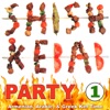 Shish Kebab Party 1: Armenian, Arabic, & Greek Kef Time