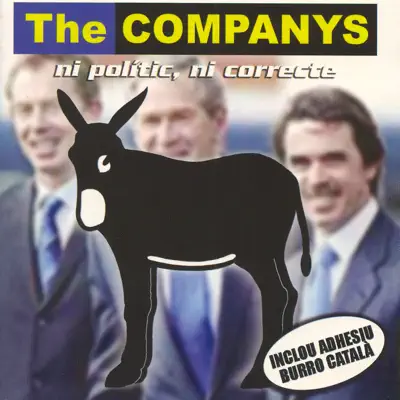 Ni Polític, Ni Correcte - The Companys