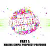 Making a Prophetic Impact, Pt. 1: Making Simple Prophecy Profound album lyrics, reviews, download