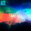 Take Off - Single album lyrics, reviews, download