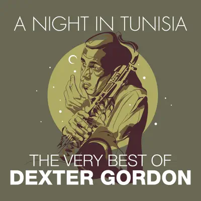 A Night in Tunisia - The Very Best Of - Dexter Gordon