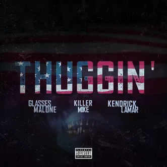 Thuggin' (Remix) [feat. Kendrick Lamar & Killer Mike] by Glasses Malone song reviws