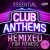 Essential Club Anthems Remixed for Fitness 2015: Perfect Dance Beats for Partying, Running, Fitness & Workout - Various Artists