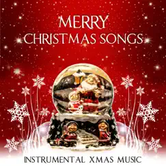 Merry Christmas Songs – Traditional Christmas Carols, Instrumental Xmas Music by Traditional Christmas Carols Ensemble album reviews, ratings, credits