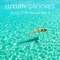 A Better Time Will Come (feat. G-SAX) - Luxury Grooves lyrics