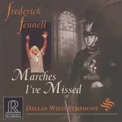 Marches I've Missed by Dallas Wind Symphony & Frederick Fennell album reviews, ratings, credits