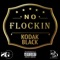 No Flockin - Kodak Black lyrics