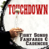Touchdown: Fight Songs, Fanfares & Cadences - Spirit of America Ensemble