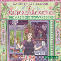 Kathryn Littlewood - Die magische Verwandlung (Die Glücksbäckerei 4) artwork