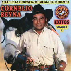 Algo de la Herencia Musical del Bohemio - 22 Éxitos, Vol. 1 - Cornelio Reyna Algo de la Herencia Musical del Bohemio - 22 Éxitos, Vol. 1 - Cornelio Reyna