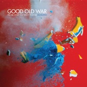 Good Old War - Tell Me What You Want from Me