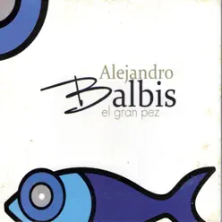 El gran pez - Alejandro Balbis