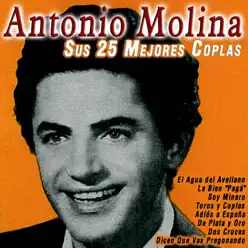Antonio Molina Sus 25 Mejores Coplas - Antonio Molina