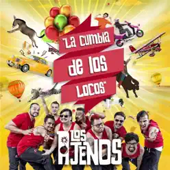 La Cumbia de los Locos - Single - Los Ajenos La Cumbia de los Locos - Single - Los Ajenos