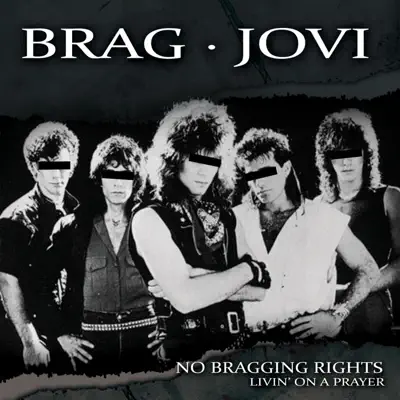 Living on a Prayer - Single - No Bragging Rights