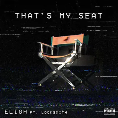 That's My Seat (feat. Locksmith) - Single - Eligh