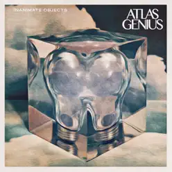 Inanimate Objects - Atlas Genius