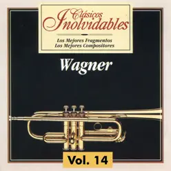 Clásicos Inolvidables Vol. 14, Wagner - London Festival Orchestra Clásicos Inolvidables Vol. 14, Wagner - London Festival Orchestra