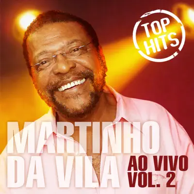 Top Hits Ao Vivo, Vol. 2 - Martinho da Vila Top Hits Ao Vivo, Vol. 2 - Martinho da Vila