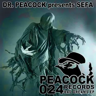 Bad Dreams - EP by Dr. Peacock & Sefa album reviews, ratings, credits