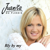 Bly By My - Juanita du Plessis