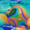 Liebe, die da spricht..., 2015