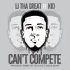 Can't Compete (feat. KiD) - Single album lyrics, reviews, download