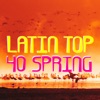 Latin Top 40 Spring