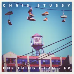 One Thing I Can - EP by Chris Stussy album reviews, ratings, credits