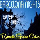 Barcelona Nights: Romantic Spanish Guitar artwork