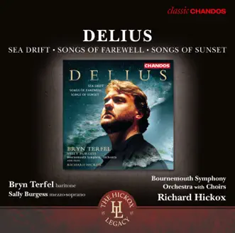 Delius: Sea Drift, Songs of Farewell & Songs of Sunset by Bournemouth Symphony Orchestra & Richard Hickox album reviews, ratings, credits