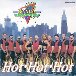 Hot Hot Hot - La Banda Blanca Hot Hot Hot - La Banda Blanca