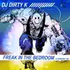 Freak in the Bedroom - Single album lyrics, reviews, download