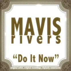 Do It Now - Mavis Rivers Do It Now - Mavis Rivers